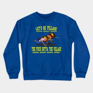 Let's Go Pillage! Crewneck Sweatshirt